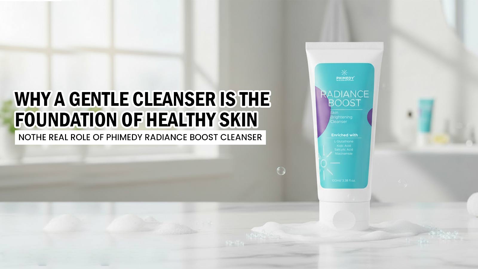 Phimedy Radiance Boost Cleanser – Gentle Cleanser for Bright & Healthy Skin