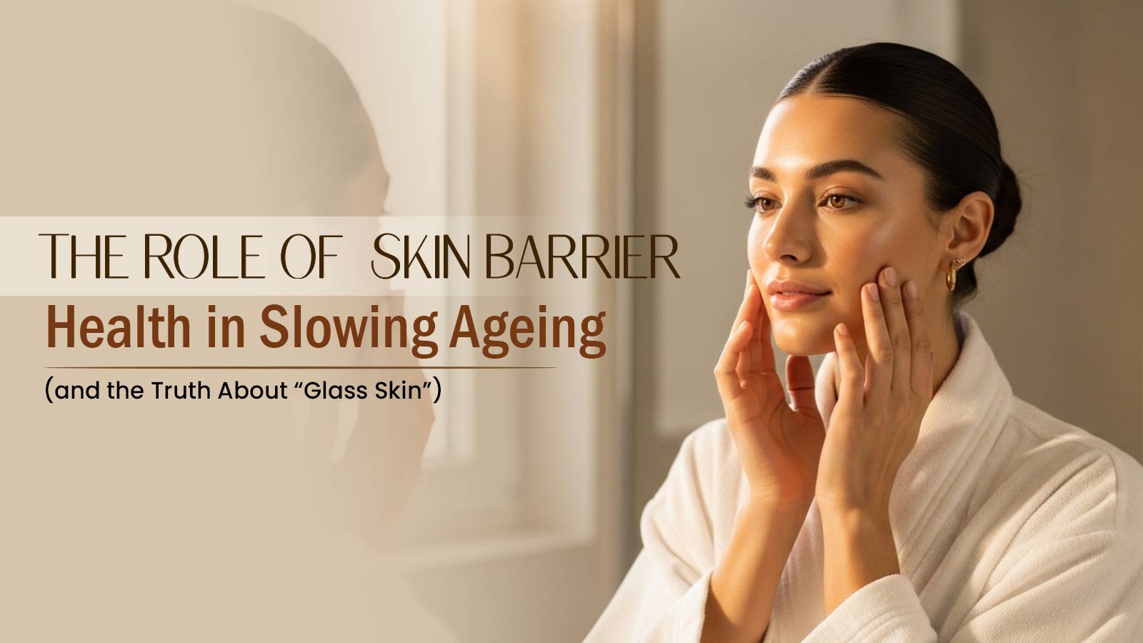 Skin Barrier Health: The Secret to Slower Ageing