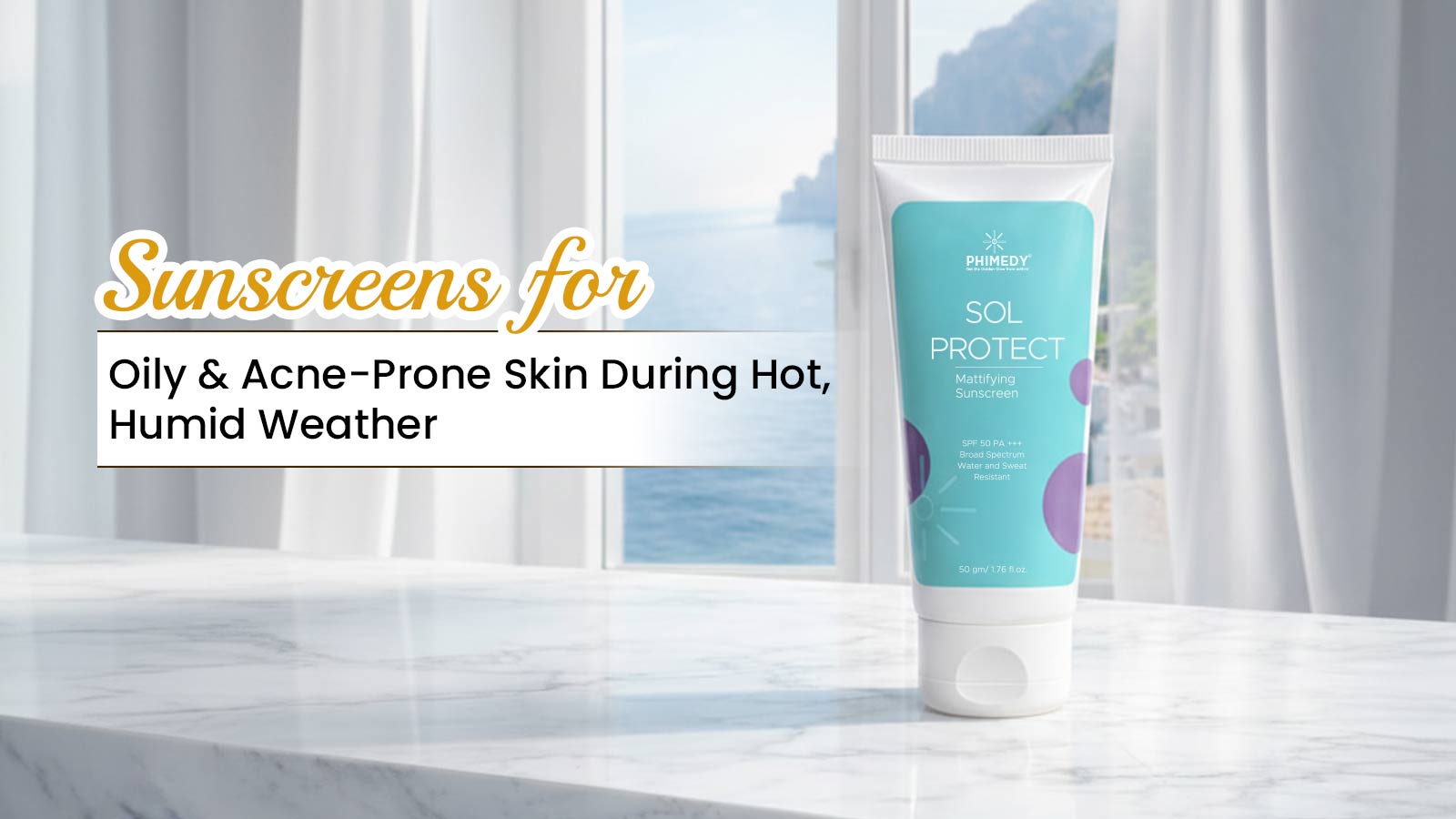 Best Sunscreens for Oily & Acne-Prone Skin in Summer