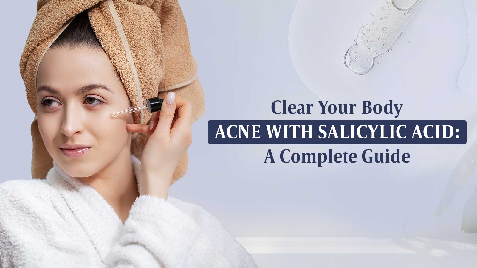 Clear Your Body Acne with Salicylic Acid: A Complete Guide