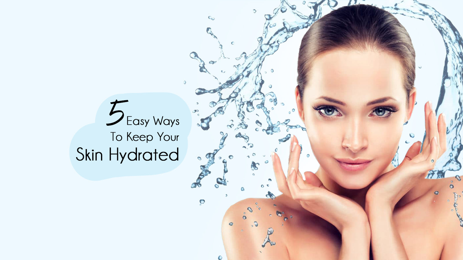 5 easy ways to keep your skin hydrated.
