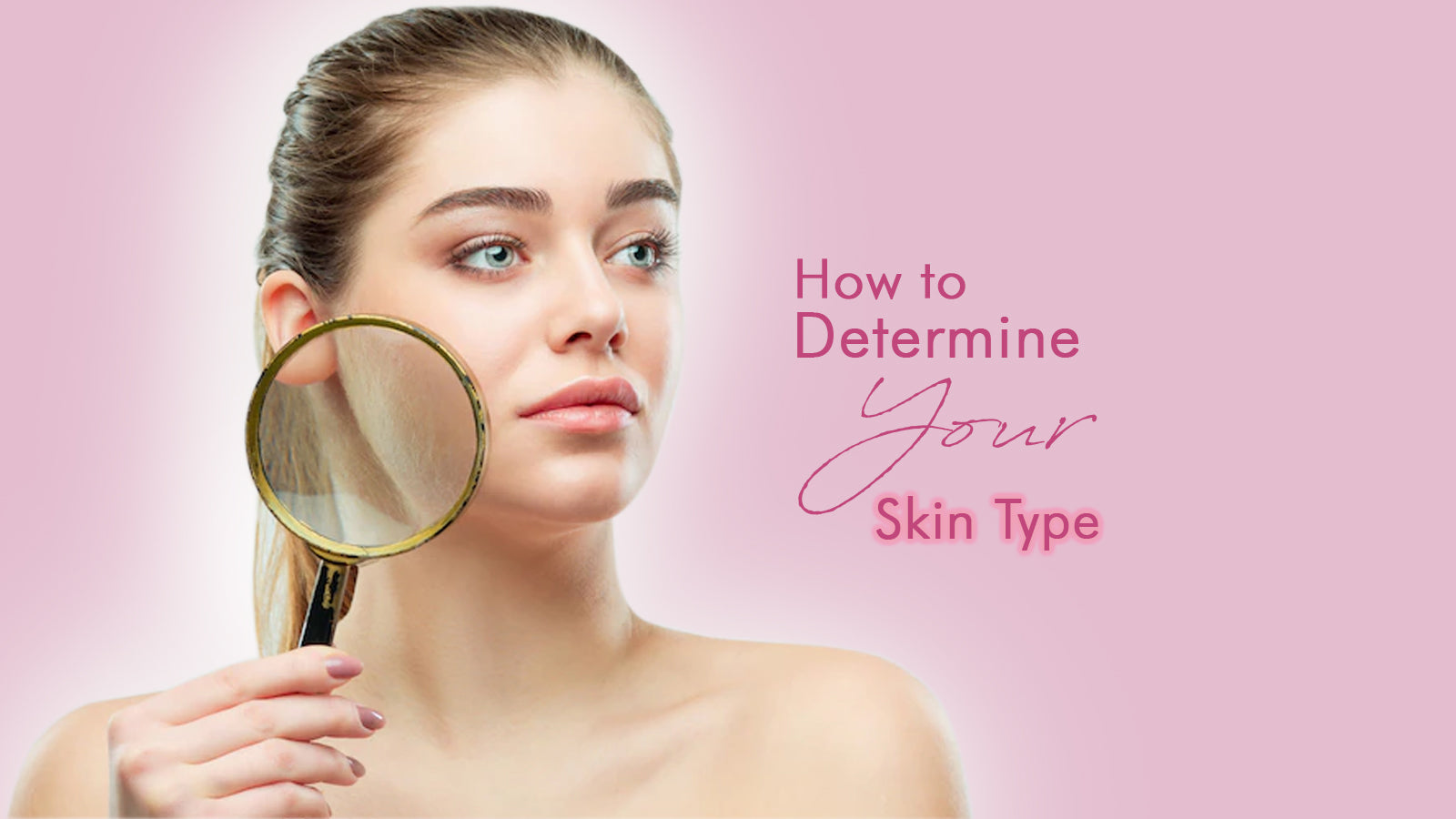 How to determine your skin type?