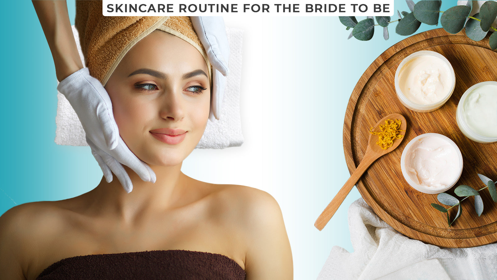 Skincare Routine for the Bride to be