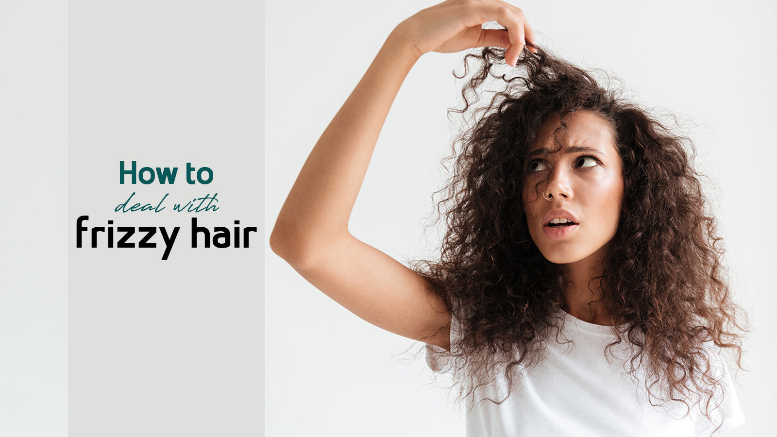 How to deal with frizzy hair?